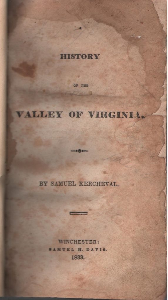 A History of the Valley of Virginia by Samuel Kercheval, one of the sources we read for clues on who first lived here. Image from the Stone House Foundation.